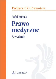 Prawo medyczne. Wydanie 3 - Rafał Kubiak