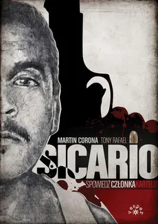 Sicario - Martin Corona, Tony Rafael