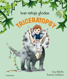 Ivar ratuje głodne triceratopsy - Outlet - Lisa Bjarbo