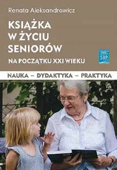 Książka w życiu seniorów na początku XXI wieku - R. Aleksandrowicz