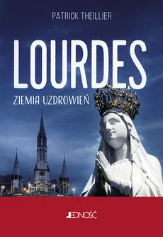 Lourdes Ziemia uzdrowień - Outlet - Patrick Theillier