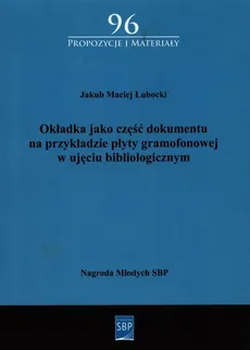 Okładka jako część dokumentu na przykładzie płyty gramofonowej w ujęciu bibliologicznym - Łubacki Jakub Maciej