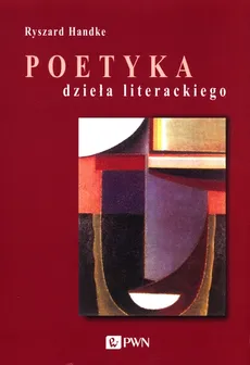 Poetyka dzieła literackiego - Outlet - Ryszard Handke