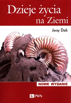 Dzieje życia na Ziemi - Jerzy Dzik