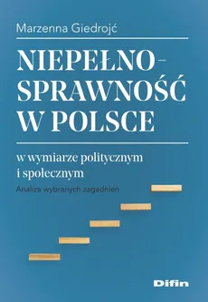 Niepełnosprawność w Polsce w wymiarze politycznym i społecznym - Outlet - Marzenna Giedrojć