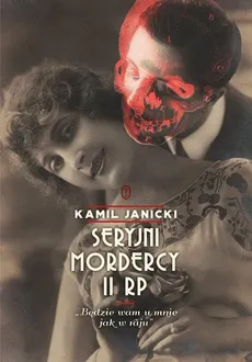 Seryjni mordercy II RP - Kamil Janicki