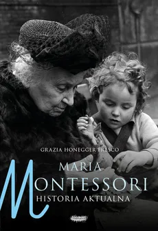Maria Montessori Historia aktualna - Outlet - Honegger Fresco Grazia