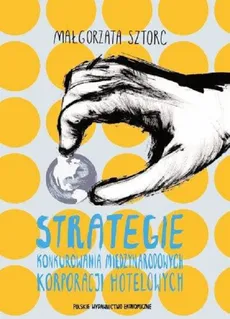 Strategie konkurowania międzynarodowych korporacji hotelowych - Outlet - Małgorzata Sztorc