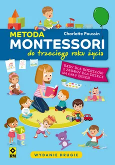Metoda Montessori do trzeciego roku życia - Charlotte Poussin