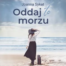 Oddaj to morzu - Joanna Sykat