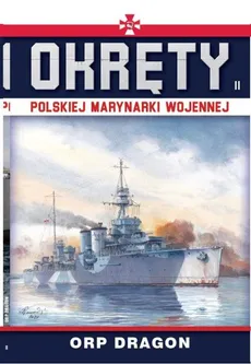 Okręty Polskiej Marynarki Wojennej Tom 11 ORP Dragon