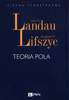 Teoria pola - Outlet - Landau Lew D., Lifszyc Jewgienij M.
