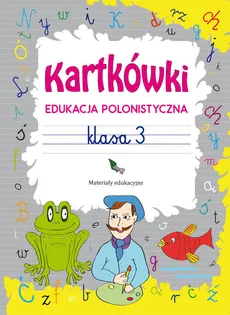 Kartkówki. Edukacja polonistyczna. Klasa 3 - Beata Guzowska