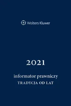Informator Prawniczy Tradycja od lat 2021 - zbiorowe opracowanie