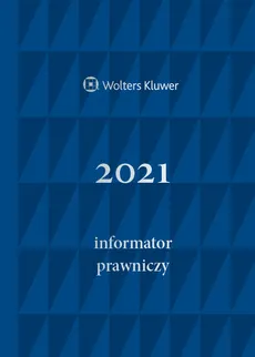 Informator Prawniczy 2021 - zbiorowe opracowanie