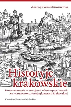 Historyje krakowskie - Staniszewski Andrzej Tadeusz