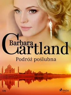 Podróż poślubna - Ponadczasowe historie miłosne Barbary Cartland - Barbara Cartland