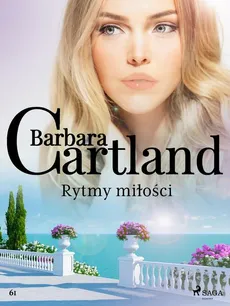 Rytmy miłości - Ponadczasowe historie miłosne Barbary Cartland - Barbara Cartland