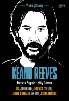 Keanu Reeves W roli głównej - Kitty Curran, Larissa Zageris