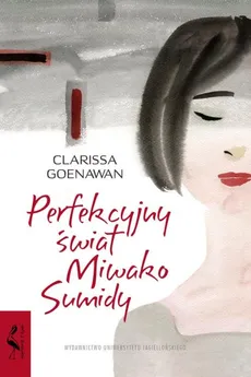 Perfekcyjny świat Miwako Sumidy - Outlet - Clarissa Goenawan