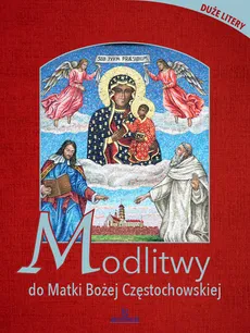 Modlitwy do Matki Bożej Częstochowskiej - Piotr Stefaniak