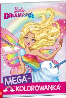 Barbie Dreamtopia Megakolorowanka