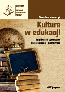 Kultura w edukacji - Outlet - Stanisław Juszczyk