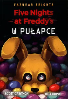 Five Nights at Freddy's. W pułapce Tom 1 - Outlet - Scott Cawthon