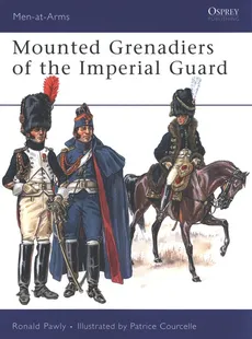 Mounted Grenadiers of the Imperial Guard - Ronald Pawly