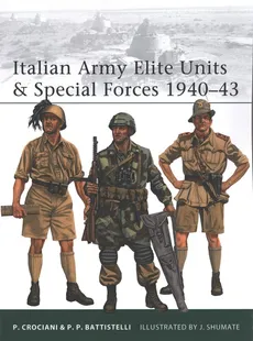 Italian Army Elite Units & Special Forces 1940-43 - Battistelli Pier Paolo