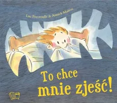 To chce mnie zjeść! - Outlet - Luc Foccroulle, Annick Masson