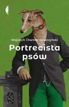 Portrecista psów - Outlet - Wojciech Chamier-Gliszczyński