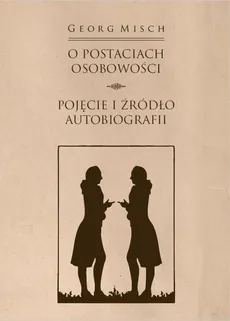 O postaciach osobowości - Georg Misch, Elżbieta Paczkowska-Łagowska