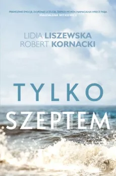 Tylko szeptem - Outlet - Robert Kornacki, Lidia Liszewska