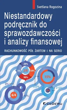 Niestandardowy podręcznik do sprawozdawczości i analizy finansowej - Outlet - Rogozina Svetlana