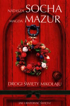 Drogi Święty Mikołaju - Outlet - Magda Mazur, Natasza Socha