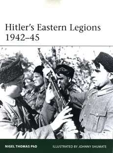 Hitler's Eastern Legions 1942-45 - Nigel Thomas