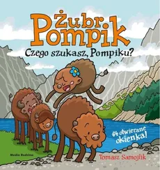 Żubr Pompik Czego szukasz, Pompiku? - Outlet - Tomasz Samojlik