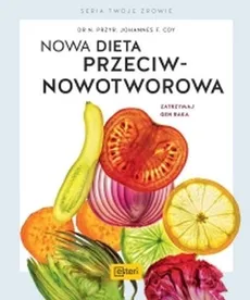 Nowa dieta przeciwnowotworowa - Outlet - Coy Johannes F.