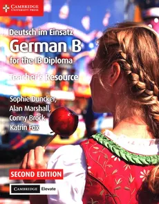 Deutsch im Einsatz German B for the IB Diploma Teacher's Resource with Cambridge Elevate - Sophie Duncker, Alan Marshall