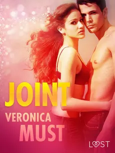 Joint - opowiadanie erotyczne - Veronica Must