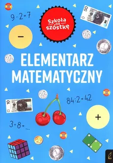Szkoła na szóstkę Elementarz matematyczny - Marta Krzemińska