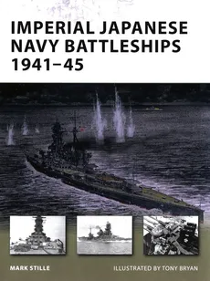 Imperial Japanese Navy Battleships 1941-45 - Mark Stille