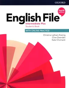 English File 4e Intermediate Plus Student's Book with Online Practice - Kate Chomacki, Christina Latham-Koenig, Clive Oxenden