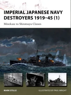 Imperial Japanese Navy Destroyers 1919-45 (1) - Mark Stille