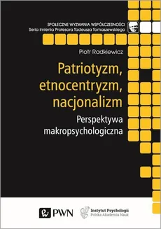 Patriotyzm, etnocentryzm, nacjonalizm - Outlet - Piotr Radkiewicz