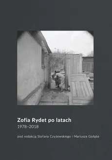 Zofia Rydet po latach. 1978-2018 - Outlet