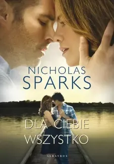Dla ciebie wszystko - Nicholas Sparks