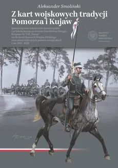 Z kart wojskowych tradycji Pomorza i Kujaw - Aleksander Smoliński