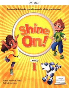 Shine On! 1 Podręcznik z cyfrowym odzwierciedleniem - Banman Sileci Susan, Patrick Jackson